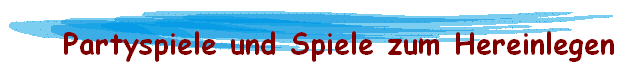 Partyspiele und Spiele zum Hereinlegen